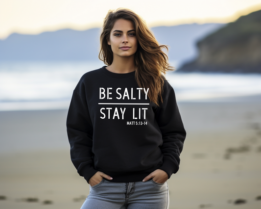 Be Salty Be Lit Sweatshirt